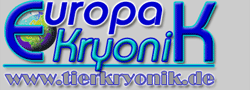Europa KryoniK, Tierkryonik in Europa und vieles mehr!